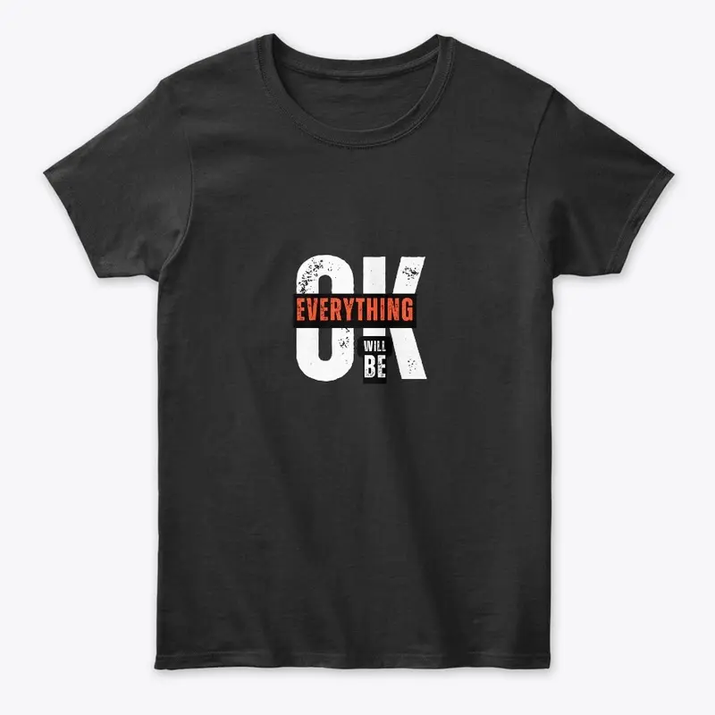 Everything will be Ok stylish t shirt 