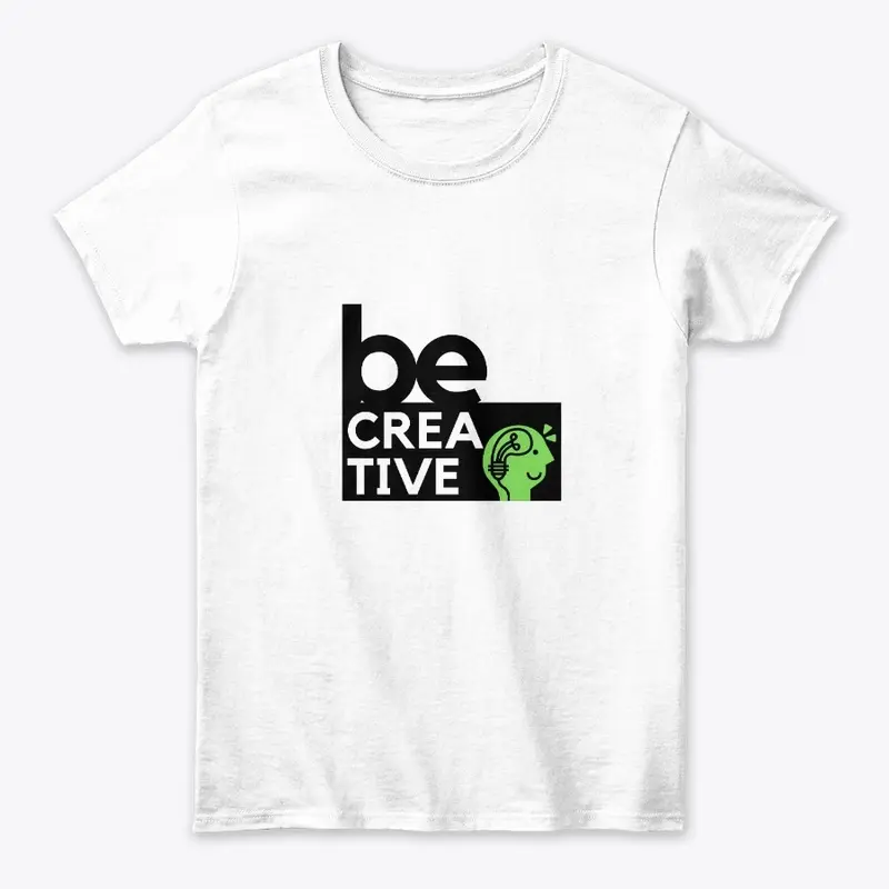 Be Creative Tshirt 