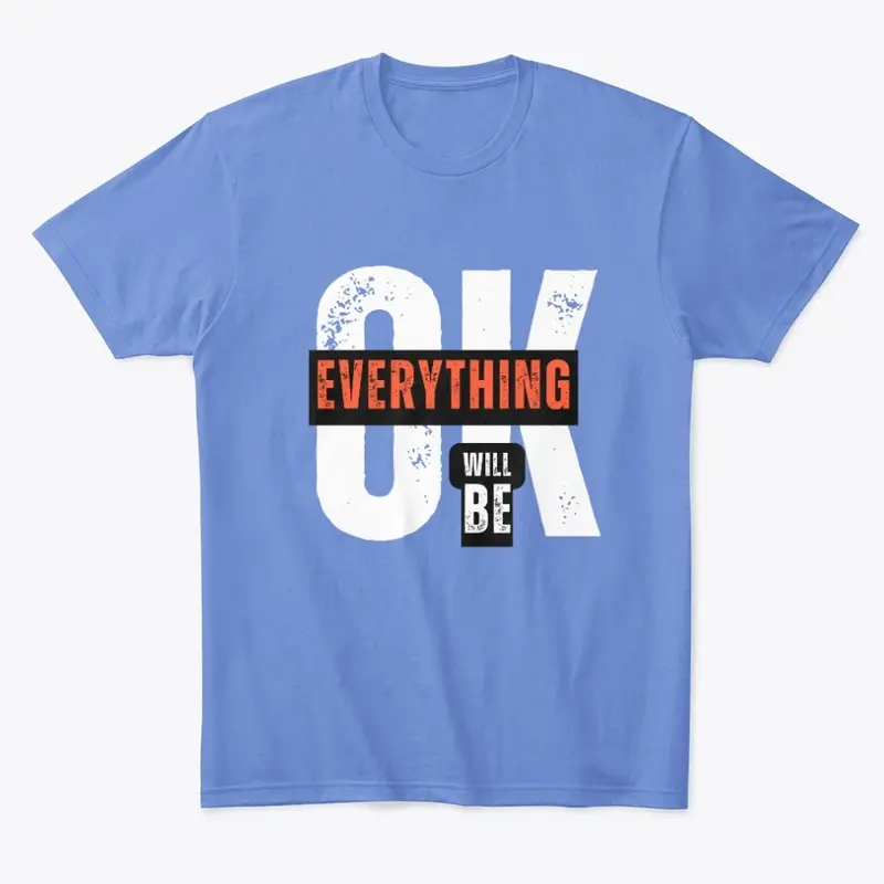 Everything will be Ok stylish t shirt 